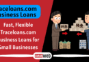 Fast, Flexible Traceloans.com Business Loans for Small Businesses