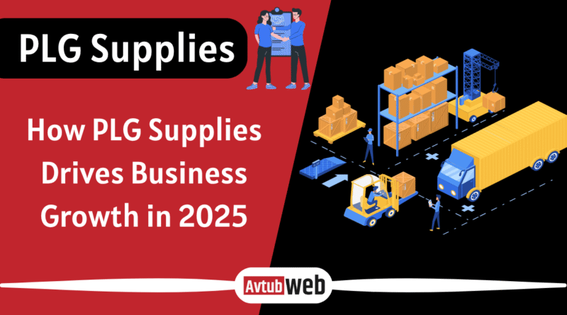 How PLG Supplies Drives Business Growth in 2025
