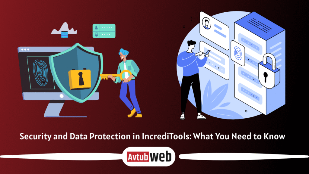 Security and Data Protection in IncrediTools: What You Need to Know