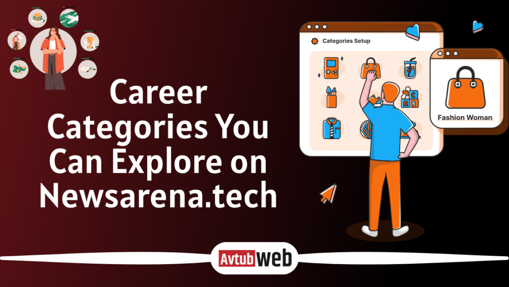 Career Categories You Can Explore on Newsarena.tech