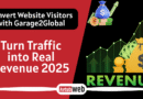 Convert Website Visitors with Garage2Global: Turn Traffic into Real Revenue 2025