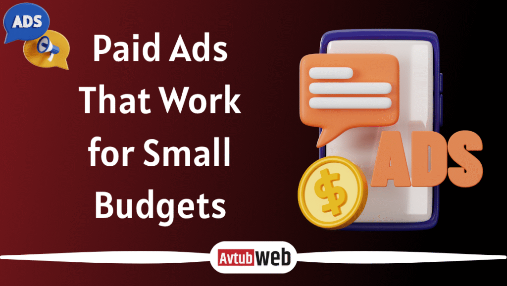 Paid Ads That Work for Small Budgets