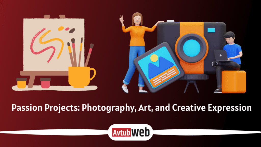 Passion Projects: Photography, Art, and Creative Expression