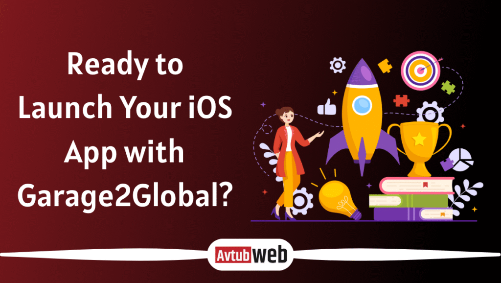 Ready to Launch Your iOS App with Garage2Global?
