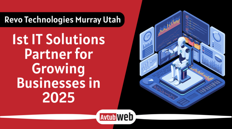 Revo Technologies Murray Utah: #1 IT Solutions Partner for Growing Businesses in 2025