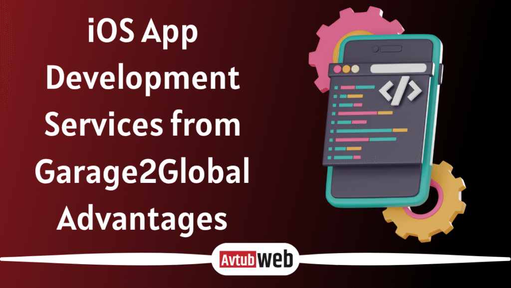 iOS App Development Services from Garage2Global Advantages
