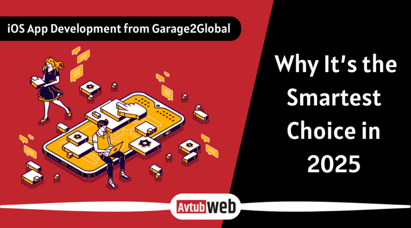 iOS App Development from Garage2Global: Why It’s the Smartest Choice in 2025