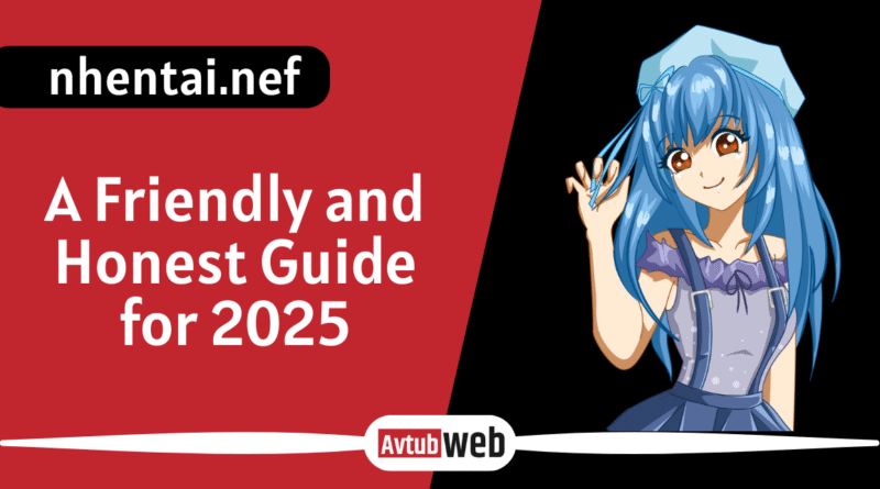 nhentai.nef: A Friendly and Honest Guide for 2025