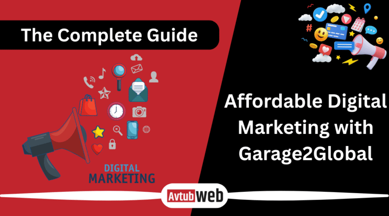 Affordable Digital Marketing with Garage2Global – The Complete Guide