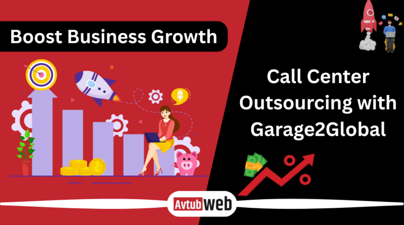 Boost Growth: Call Center Outsourcing with Garage2Global
