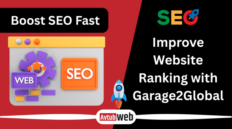 Boost SEO Fast: Improve Website Ranking with Garage2Global