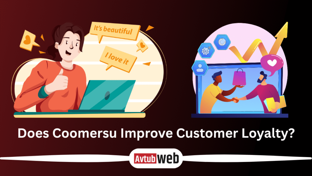 Does Coomersu Improve Customer Loyalty?
