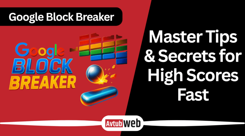 Google Block Breaker Tips & Secrets for High Scores Fast