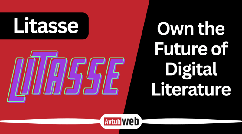 Litasse: Own the Future of Digital Literature