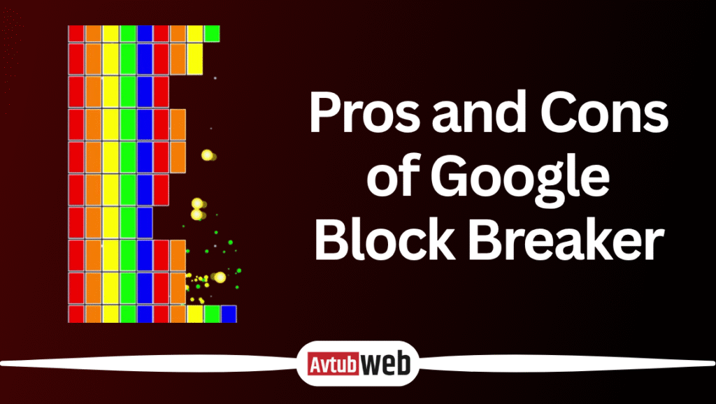 Pros and Cons of Google Block Breaker