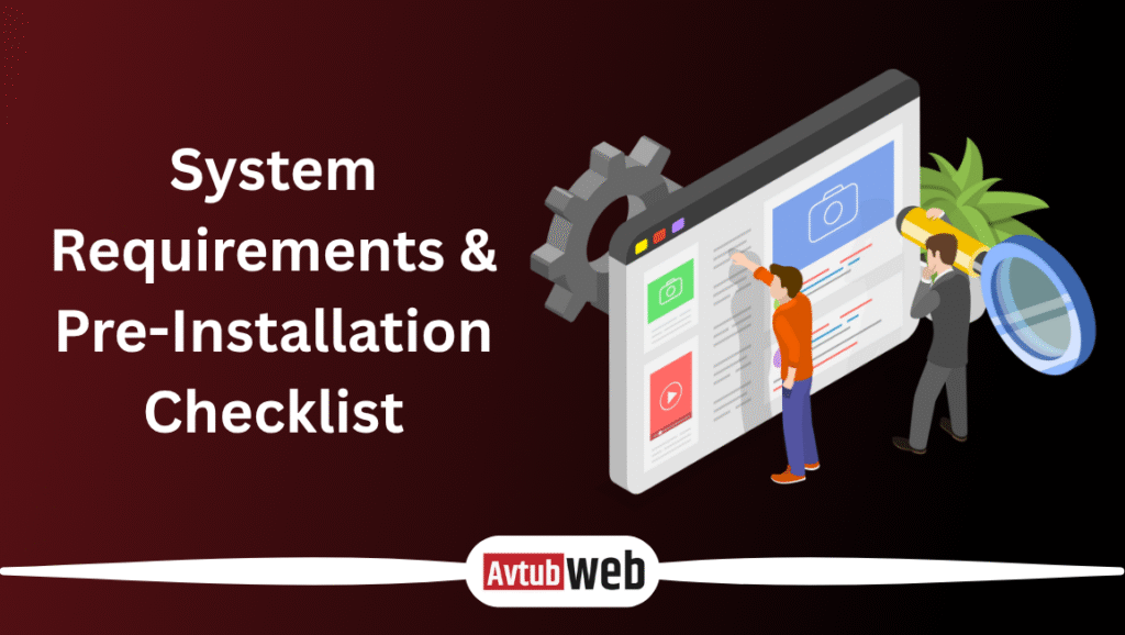 System Requirements & Pre-Installation Checklist