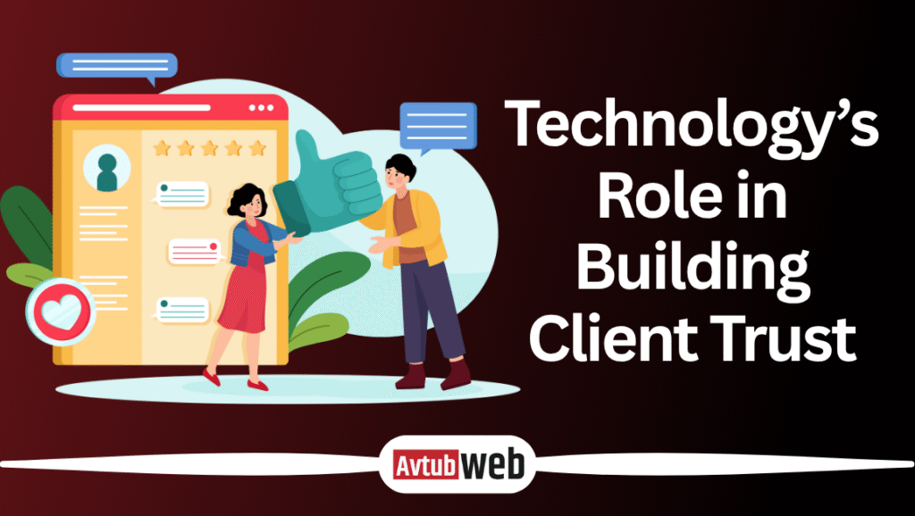 Technology’s Role in Building Client Trust