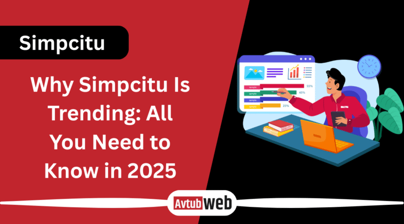 Why Simpcitu Is Trending: All You Need to Know in 2025
