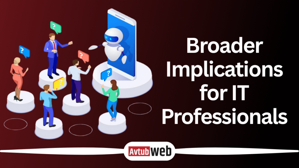 Broader Implications for IT Professionals
