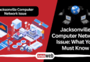 Jacksonville Computer Network Issue: What You Must Know