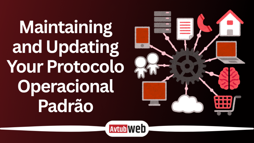 Maintaining and Updating Your Protocolo Operacional Padrão