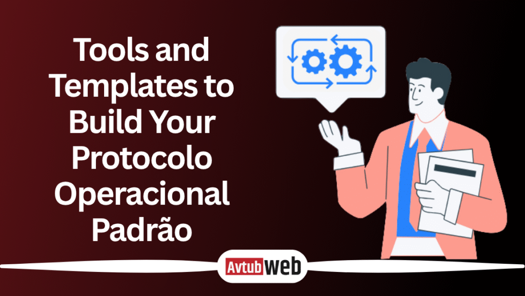 Tools and Templates to Build Your Protocolo Operacional Padrão