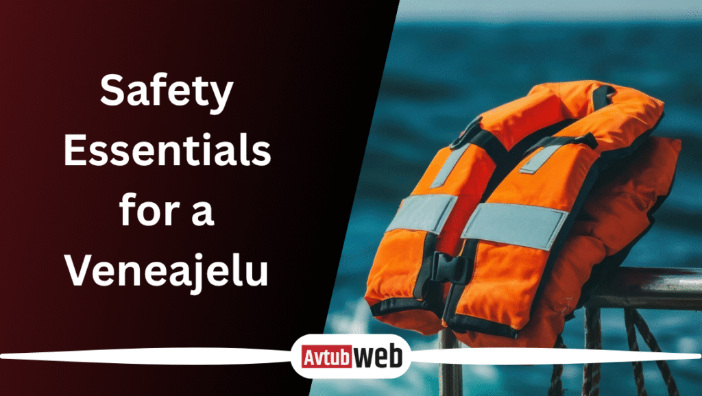 Safety Essentials for a Veneajelu