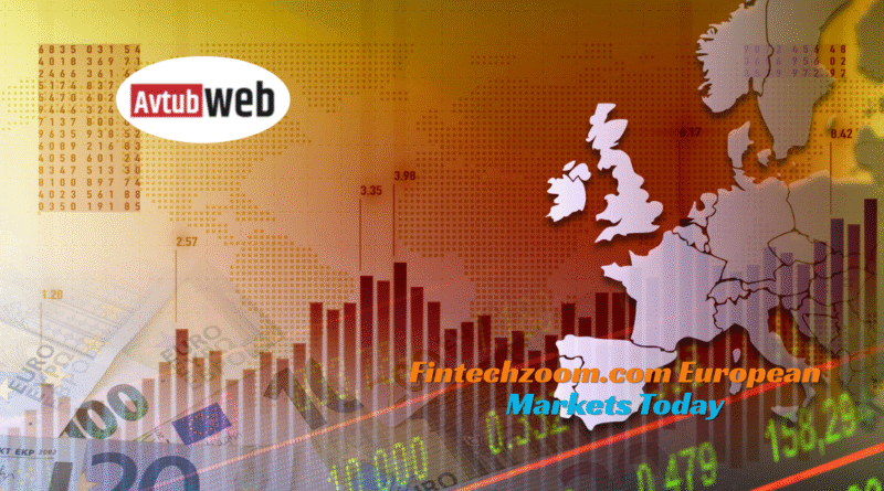 Fintechzoom.com European Markets Today explain key stock movements