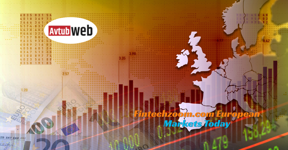 Fintechzoom.com European Markets Today explain key stock movements