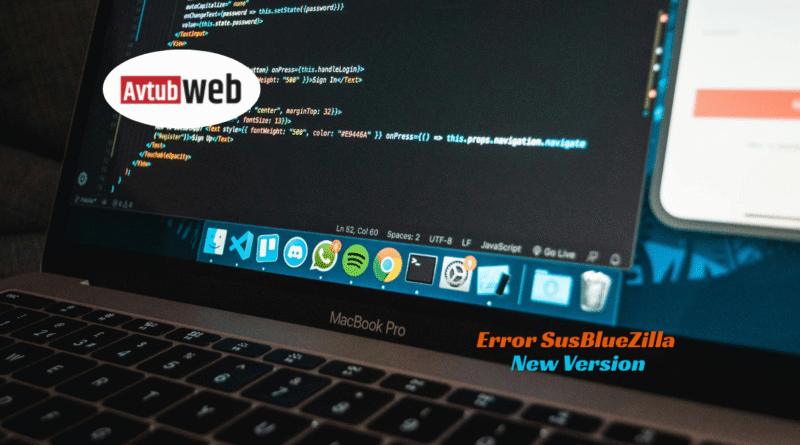 Error SusBlueZilla New Version: Step-by-Step Fix